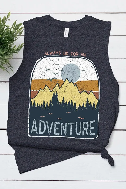 Always up for Adventure - Muscle Tank